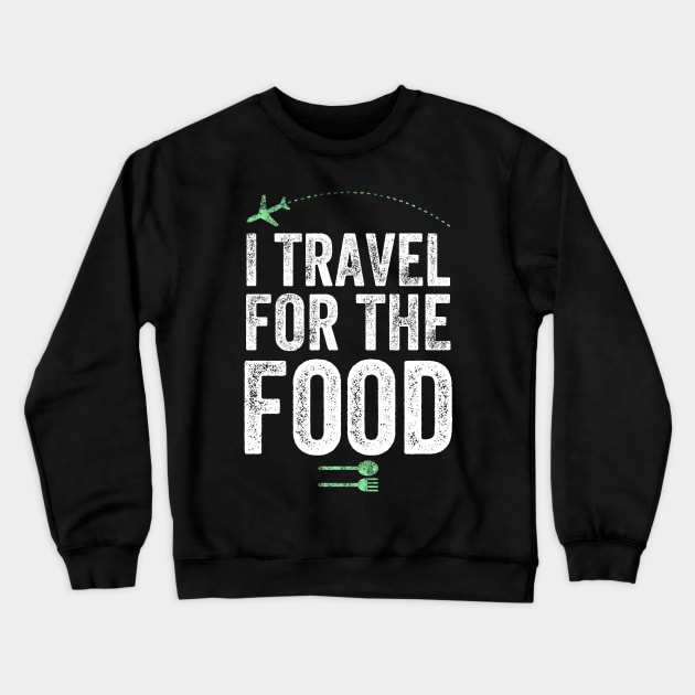 I travel for the food Crewneck Sweatshirt by captainmood